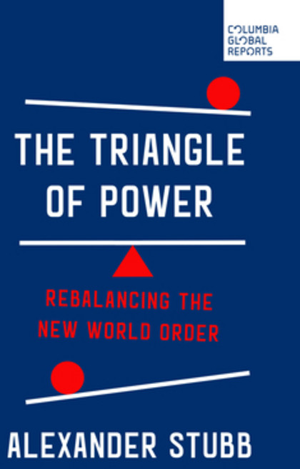 (영문도서)The Triangle of Power: Rebalancing the New World Order Paperback, Columbia Global Reports, English, 9781967190102