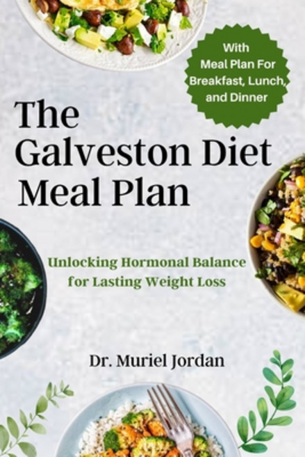 (영문도서) The Galveston Diet Meal Plan: Unlocking Hormonal Balance for Lasting Weight Loss Paperback, Independently Published, English, 9798857952276