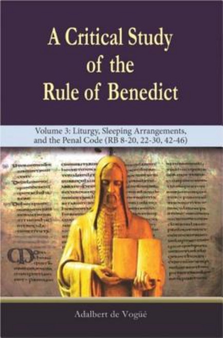 A Critical Study of the Rule of Benedict - Volume 3: Liturgy Sleeping Arrangements and the Penal C... Paperback, New City Press, English, 9781565486010