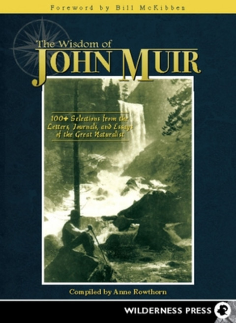 (영문도서) Wisdom of John Muir: 100+ Selections from the Letters Journals and Essays of the Great Natu... Paperback, Wilderness Press, English, 9780899976945
