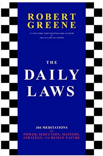 The Daily Laws:366 Meditations on Power Seduction Mastery Strategy and Human Nature, The Daily Laws, Greene, Robert(저), Viking