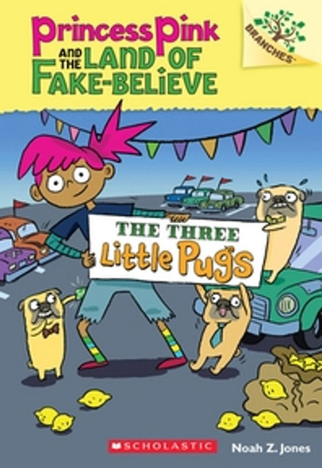 The Three Little Pugs:A Branches Book (Princess Pink and the Land of Fake-Believe #3)