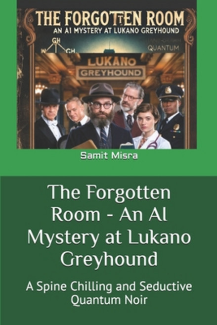(영문도서) The Forgotten Room - An AI Mystery at Lukano Greyhound: A Spine Chilling and Se... Paperback, Independently Published, English, 9798346065999