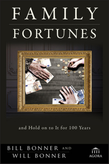 Family Fortunes: How to Build Family Wealth and Hold on to It for 100 Years, John Wiley & Sons Inc