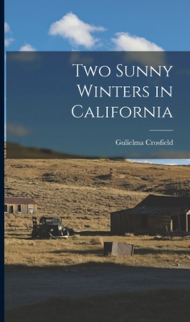 (영문도서) Two Sunny Winters in California Hardcover, Legare Street Press, English, 9781015762107