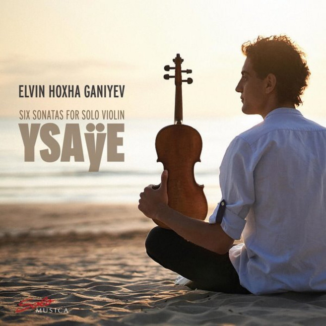 [CD] Elvin Hoxha Ganiyev 이자이: 6개의 독주 바이올린 소나타 (Ysaye: Six Sonatas for Solo Violin)