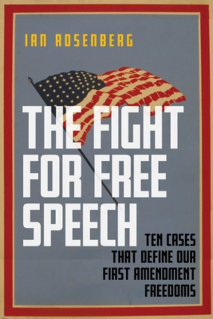 (영문도서) The Fight for Free Speech: Ten Cases That Define Our First Amendment Freedoms Paperback, New York University Press, English, 9781479825912