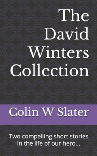 (영문도서) The David Winters' Collection: Two compelling short stories in the life of our... Paperback, Stuart Slater, English, 9781068430800