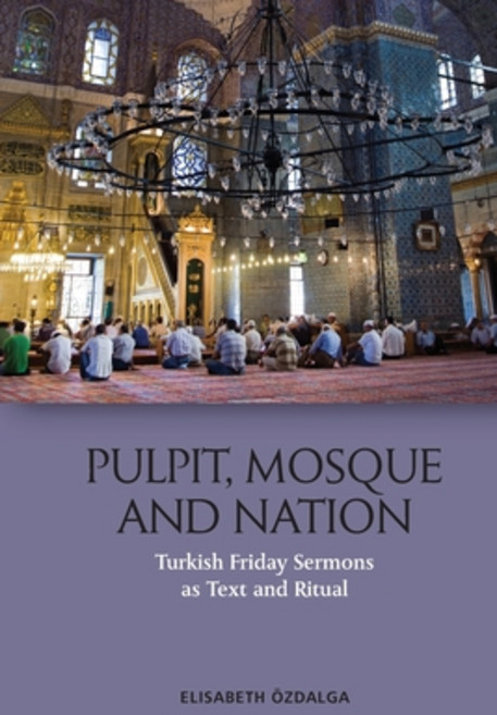 (영문도서) Pulpit Mosque and Nation: Turkish Friday Sermons as Text and Ritual Paperback, Edinburgh University Press, English, 9781474488211