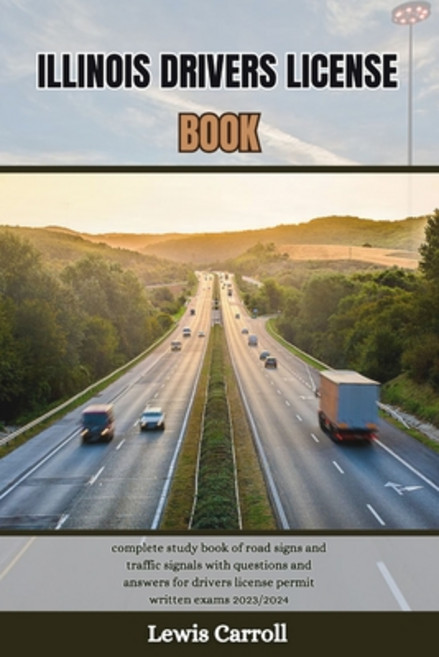 (영문도서) Illinois Drivers License Book: complete study book of road signs and traffic signals with que... Paperback, Independently Published, English, 9798870751795