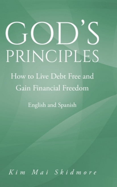 (영문도서) God's Principles: How to Live Debt Free and Gain Financial Freedom Hardcover, Christian Faith Publishing,...