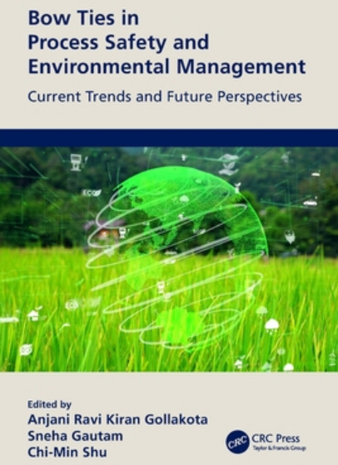 (영문도서) Bow Ties in Process Safety and Environmental Management: Current Trends and Fut... Paperback, CRC Press, English, 9780367690915