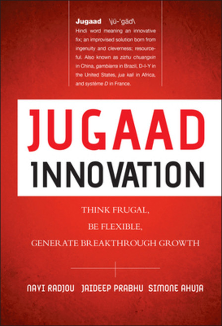 (영문도서) Jugaad Innovation: Think Frugal Be Flexible Generate Breakthrough Growth Hardcover, Jossey-Bass