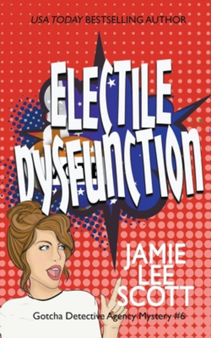 (영문도서) Electile Dysfunction Paperback, Jamie Lee Scott, English, 9798215322260