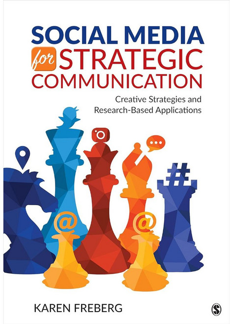 SOCIAL MEDIA FOR STRATEGIC COMMUNICATION Creative Strategies and Research-Based Applications