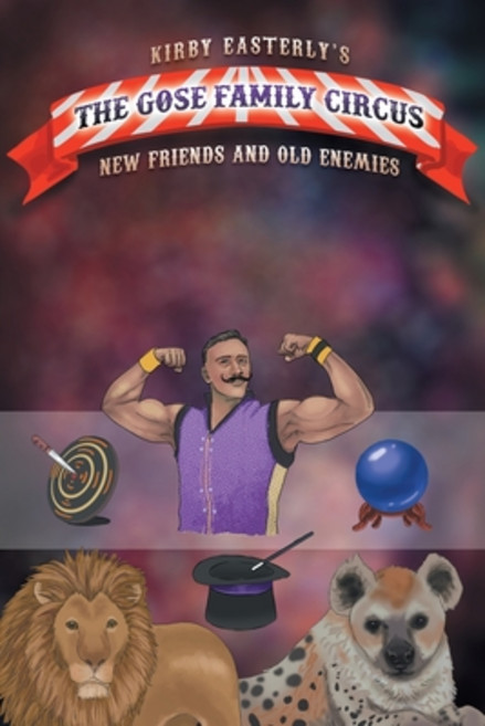 (영문도서) The Gose Family Circus: New Friends And Old Enemies Paperback, Writers Republic LLC, English, 9798888101407