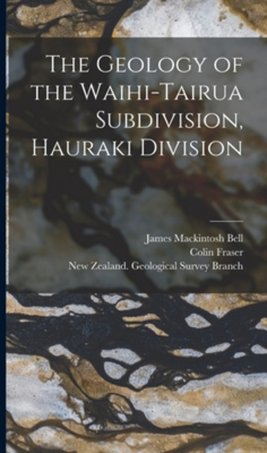 (영문도서) The Geology of the Waihi-Tairua Subdivision Hauraki Division Hardcover, Legare Street Press, English, 9781013924637