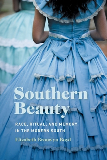 (영문도서) Southern Beauty: Race Ritual and Memory in the Modern South Paperback, University of Georgia Press, English, 9780820362328