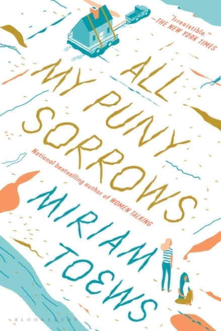 All My Puny Sorrows Paperback, Bloomsbury Publishing