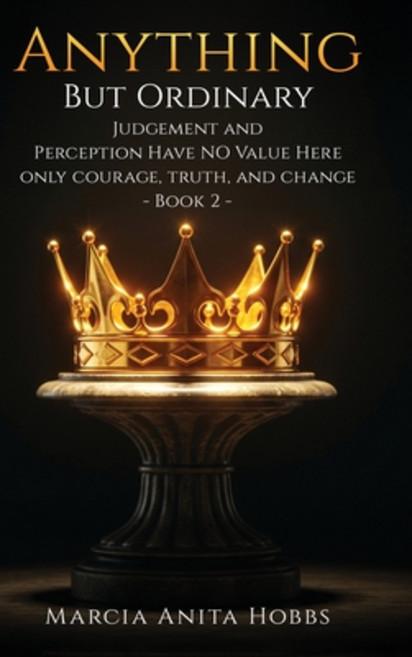 (영문도서)Anything But Ordinary: Judgement and Perception have NO value here. Hardcover, Marcia Anita Hobbs, English, 9781967813827
