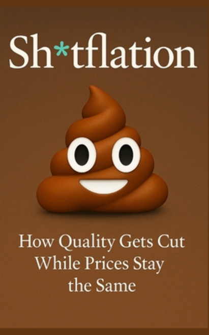 (英文圖書)Sh*tflation: How Corporations Quietly Degrade Everything You Buy Eat Drive an... 平裝版, Independently Published, 英文
