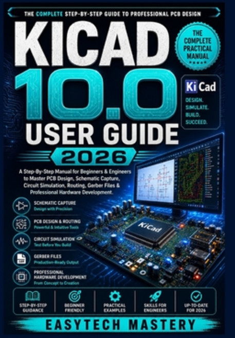 (英文圖書)Kicad 10.0 User Guide 2026: A Step-By-Step Manual for Beginners & Engineers to M... 平裝版, Independently Published, English, Paperback