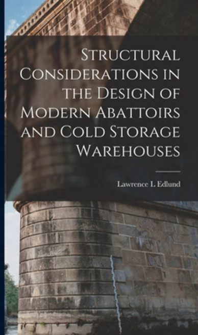 (영문도서) Structural Considerations in the Design of Modern Abattoirs and Cold Storage Warehouses Hardcover, Legare Street Press, English, 9781019250730