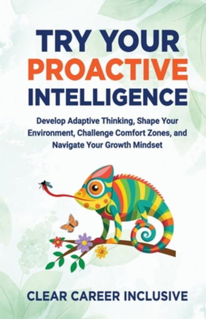 (영문도서)Try Your Proactive Intelligence: Develop Adaptive Thinking Shape Your Environme... Paperback, Independently Published, English, 9798286926473