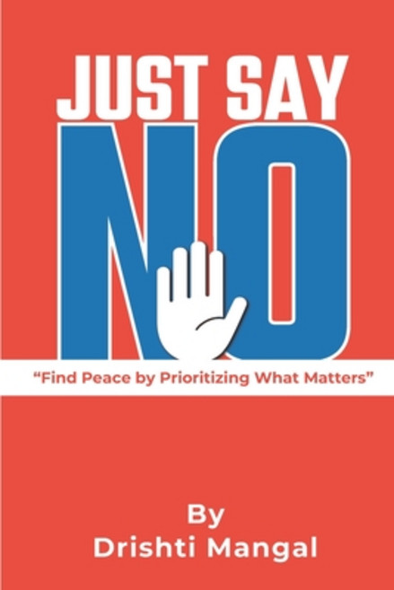 (영문도서) Just Say No: Practical Tips and Real-Life Stories for Anyone Ready to Take Cont... Paperback, Independently Published, English, 9798339967101