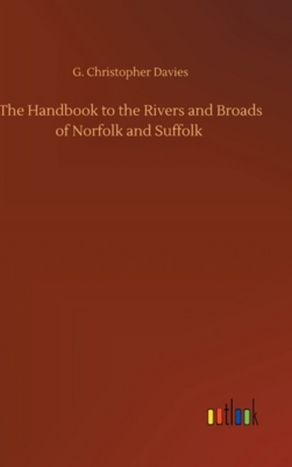 The Handbook to the Rivers and Broads of Norfolk and Suffolk Hardcover, Outlook Verlag