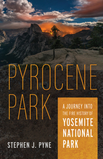 (영문도서) Pyrocene Park: A Journey Into the Fire History of Yosemite National Park Paperback, University of Arizona Press, English, 9780816549238