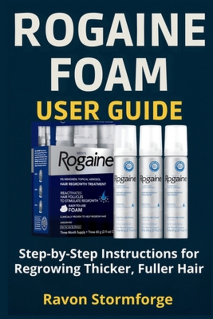 (영문도서)Rogaine Foam User Guide: Step-by-Step Instructions for Regrowing Thicker Fuller... Paperback, Independently Published, English, 9798268126167