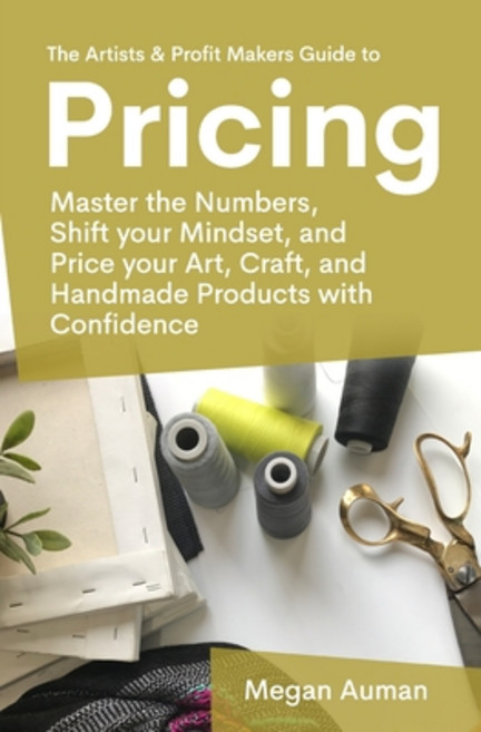 (영문도서) The Artists & Profit Makers Guide to Pricing: Master the numbers shift your mi... Paperback, Independently Published, English, 9798345765647