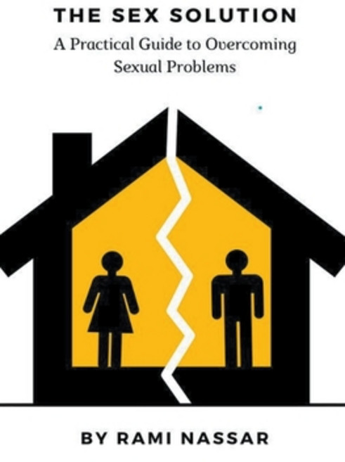 (영문도서) The Sex Solution A Practical Guide to Overcoming Sexual Problems Paperback, Rami Nassar, English, 9798223178989
