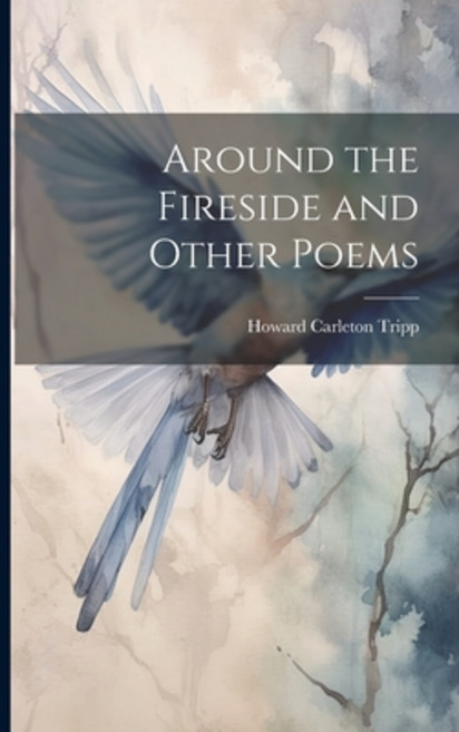 (영문도서) Around the Fireside and Other Poems Paperback, Legare Street Press, English, 9781022758636
