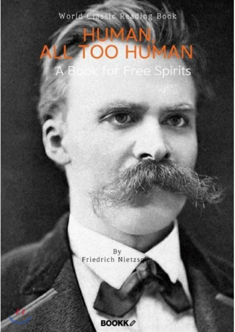 인간 너무나 인간적인 : 자유로운 영혼을 위한 책 : Human All Too Human : A Book for Free Spirits (영문판), BOOKK(부크크), 니체 저