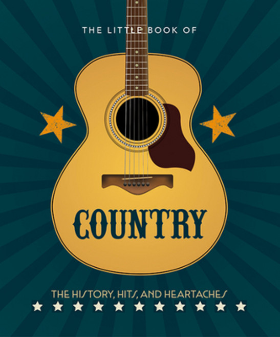 (영문도서) The Little Book of Country: The Music's History Hits and Heartaches Hardcover, Orange Hippo!, English, 9781838611392