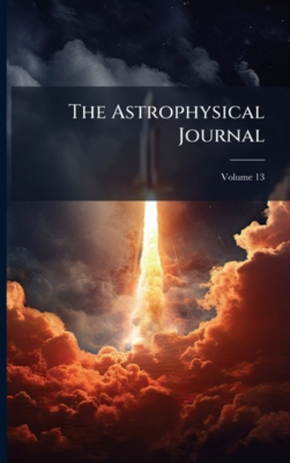 (영문도서)The Astrophysical Journal; Volume 13 Paperback, Nabu Press, English, 9781144765659