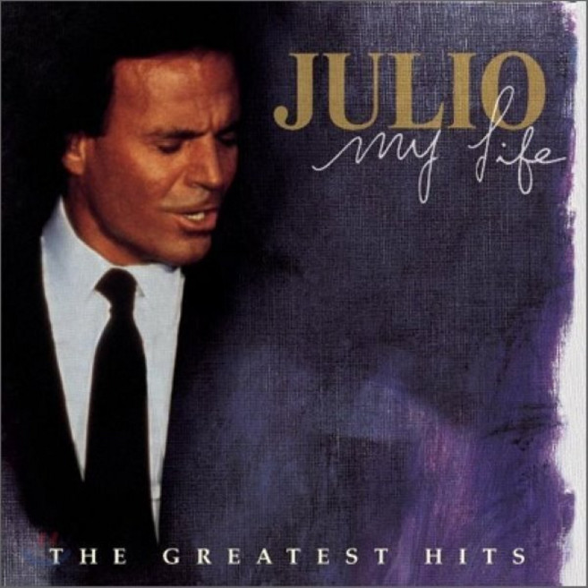 [CD] Julio Iglesias - My Life: The Greatest Hits