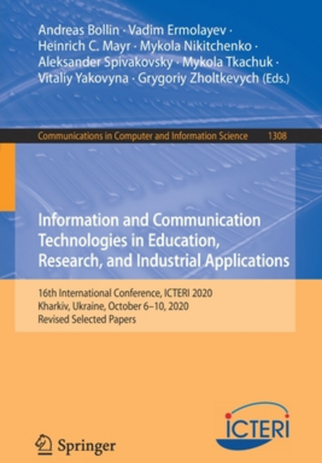 (영문도서) Information and Communication Technologies in Education Research and Industrial Application... Paperback, Springer, English, 9783030775919