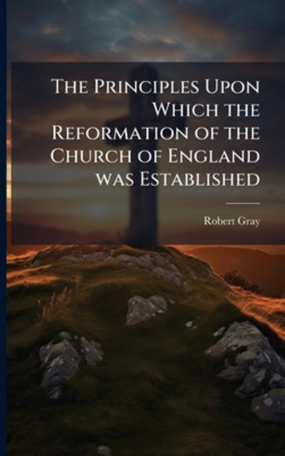 (영문도서)The Principles Upon Which the Reformation of the Church of England was Establish... Paperback, Nabu Press, English, 9781178181005