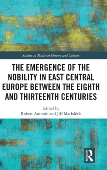 (영문도서)The Emergence of the Nobility in East Central Europe between the Eighth and Thir... Hardcover, Routledge, English, 9781032948775