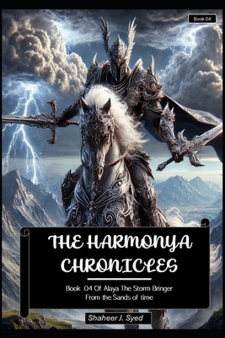 (영문도서) The Harmonya Chronicles Book 04 of Alaya The Storm Bringer: From the Sands of Time Paperback, Independently Published, English, 9798305831184