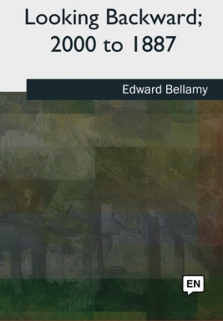 Looking Backward 2000 to 1887 Paperback, Createspace Independent Pub..., English, 9781727513141