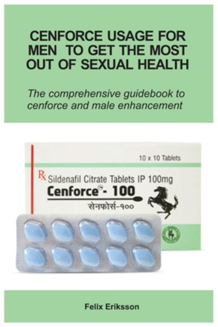 (영문도서) Cenforce Usage For Men To Get The Most Out Of Sexual Health Paperback, Independently Published, English, 9798339079361