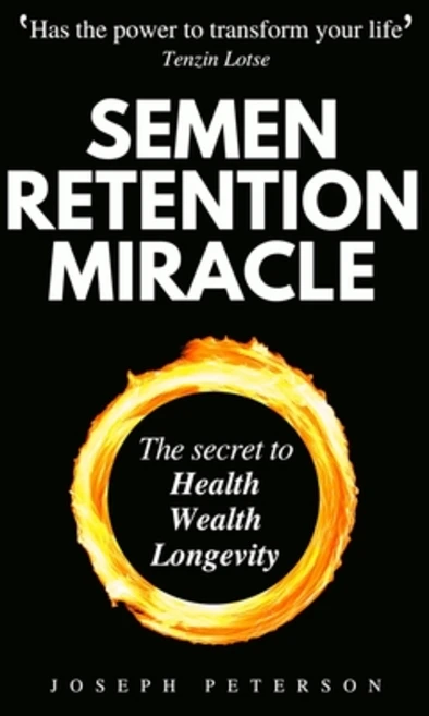 Semen Retention Miracle: Secrets of Sexual Energy Transmutation for Wealth Health Sex and Longevit... Paperback, Devela Publishing, English, 9781913357702 - 쿠팡