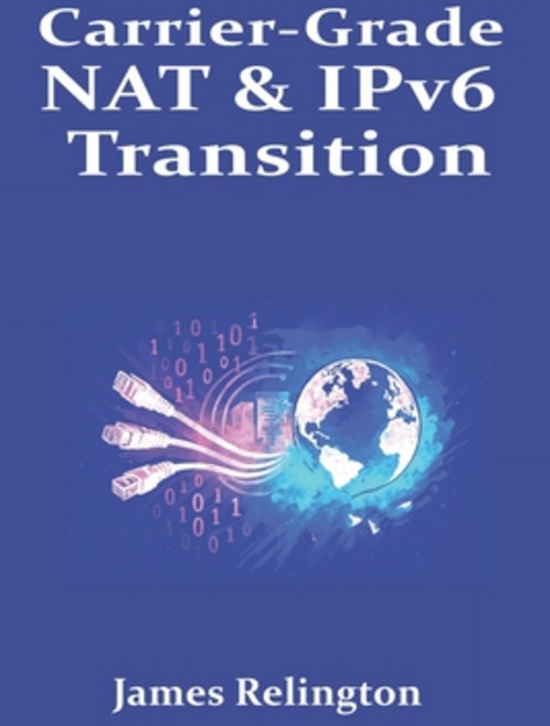 (英文圖書)Carrier-Grade NAT & IPv6 Transition: NAT64/DNS64 464XLAT and MAP-T 平裝版, Independently Published, 英文