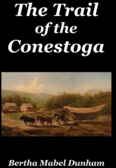 The Trail of the Conestoga Paperback, Benediction Classics