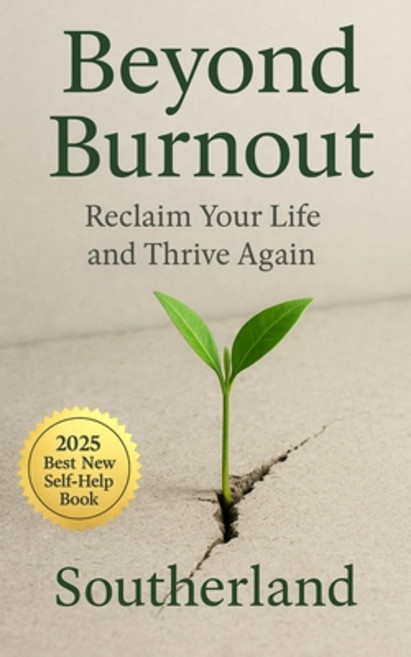 (영문도서)Beyond Burnout: Reclaim Your Life and Thrive Again: A Science-Backed Guide to He... Paperback, Independently Published, English, 9798289789716