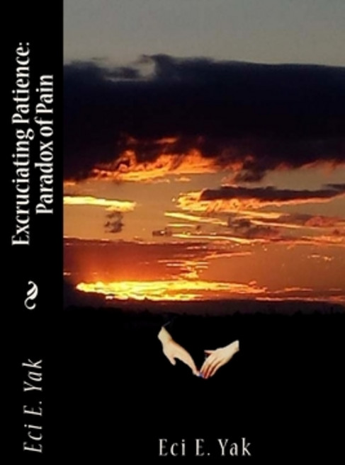 (영문도서) Excruciating Patience: Paradox of Pain Paperback, Createspace Independent Pub..., English, 9781539057567